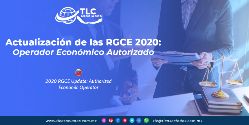 CO25 – Actualización de las RGCE 2020: Operador Económico Autorizado/ 2020 RGCE Update: Authorized Economic Operator