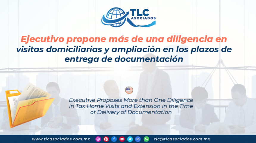 AL24 – Ejecutivo propone más de una diligencia en visitas domiciliarias y ampliación en los plazos de entrega de documentación/ Executive Proposes More than One Diligence in Tax Home Visits and Extension in the Time of Delivery of Documentation