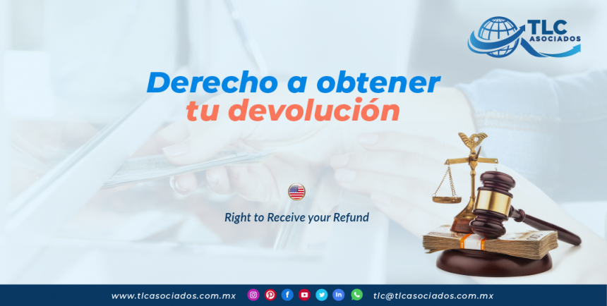 IC22 – Derecho a obtener tu devolución/ Right to Receive your Refund