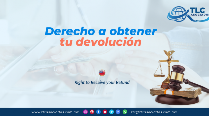 IC22 – Derecho a obtener tu devolución/ Right to Receive your Refund