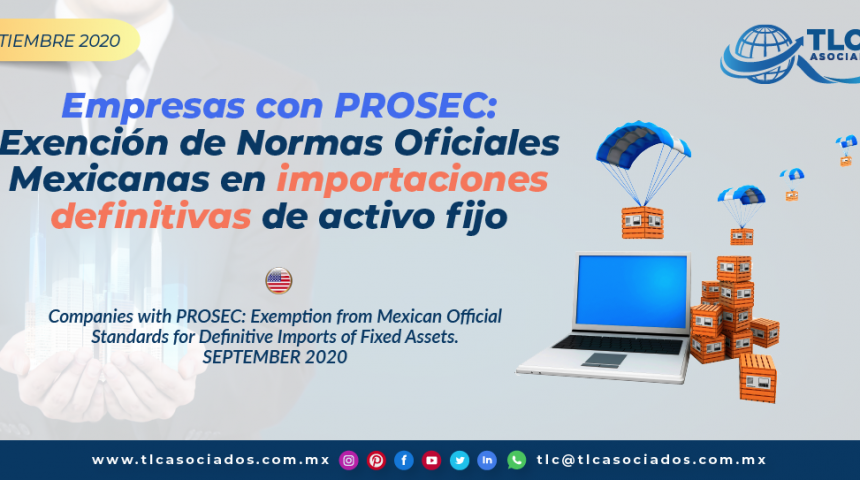 T136 – Empresas con PROSEC: Exención de Normas Oficiales Mexicanas en importaciones definitivas de activo fijo/ Companies with PROSEC: Exemption from Mexican Official Standards for Definitive Imports of Fixed Assets