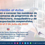 T138 – Aclaración al Aviso por el que se dan a conocer los nombres de los titulares y números de programas de la industria manufacturera, maquiladora y de servicios de exportación suspendidos, publicado el 2 de julio de 2020/ Clarification to the Notice Disclosing the Names of the Holders and Numbers of Suspended Manufacturing, Maquiladora and Export Services Programs, published on July 2, 2020