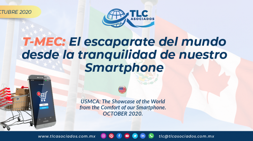 P1 – T-MEC: El escaparate del mundo desde la tranquilidad de nuestro Smartphone/ USMCA: The Showcase of the World from the Comfort of our Smartphone