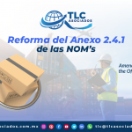 T140 – Reforma del Anexo 2.4.1 de las Normas Oficiales Mexicanas/ Amendments to Annex 2.4.1 of the Official Mexican Standards