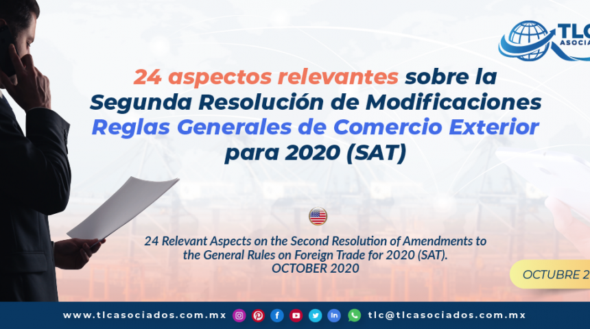 T143 – 24 aspectos relevantes sobre la Segunda Resolución de Modificaciones Reglas Generales de Comercio Exterior para 2020 (SAT)/ 24 Relevant Aspects on the Second Resolution of Amendments to the General Rules on Foreign Trade for 2020 (SAT)