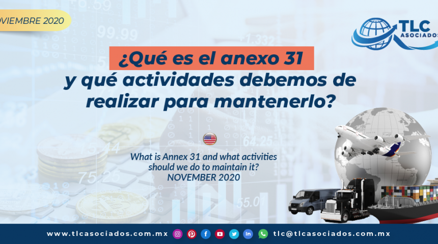 DC7 – ¿Qué es el anexo 31 y qué actividades debemos de realizar para mantenerlo? / What is Annex 31 and what activities should we do to maintain it?