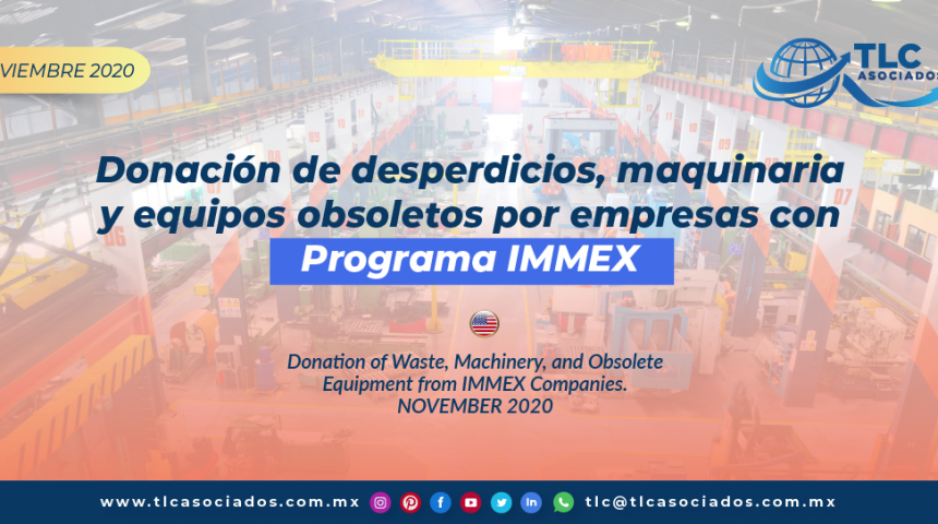 Donación de desperdicios, maquinaria y equipos obsoletos por empresas con Programa IMMEX/ Donation of Waste, Machinery, and Obsolete Equipment from IMMEX Companies