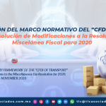ACTUALIZACIÓN DEL MARCO NORMATIVO DEL “CFDI TRASLADO” 3a Resolución de Modificaciones a la Resolución Miscelánea Fiscal para 2020/ UPDATE OF THE REGULATORY FRAMEWORK OF THE “CFDI OF TRANSPORT” 3rd Resolution of Modifications to the Miscellaneous Tax Resolution for 2020