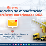 Enero: mes de dar aviso de modificación de transportistas autorizados OEA / January: Month to Notify Modification of Authorized AEO Carriers