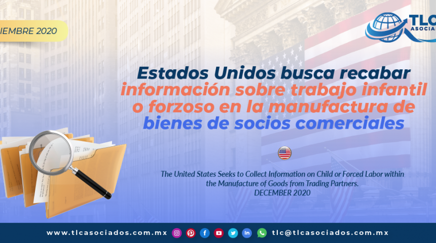 Estados Unidos busca recabar información sobre trabajo infantil o forzoso en la manufactura de  bienes de socios comerciales./ The United States Seeks to Collect Information on Child or Forced Labor within the Manufacture of Goods from Trading Partners