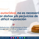 Actos de autoridad, no es necesario acreditar daños y/o perjuicios de difícil reparación/ Authority Acts, it is not Necessary to Prove Damages and / or Difficult to Repair Losses