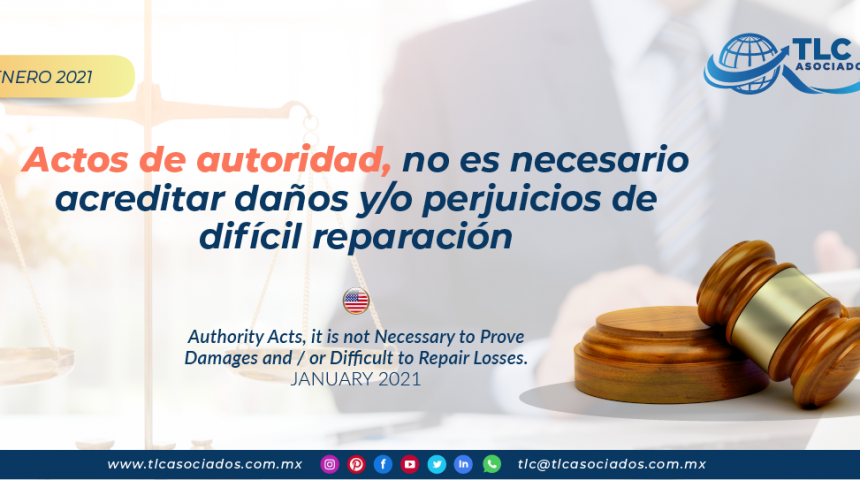 Actos de autoridad, no es necesario acreditar daños y/o perjuicios de difícil reparación/ Authority Acts, it is not Necessary to Prove Damages and / or Difficult to Repair Losses