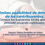 Limitan posibilidad de defensa de los contribuyentes.