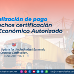 Actualización de pago de derechos certificación Operador Económico Autorizado/ Duty Payment Update for the Authorized Economic Operator Certification