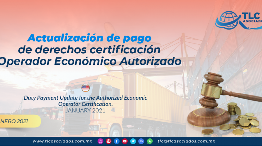 Actualización de pago de derechos certificación Operador Económico Autorizado/ Duty Payment Update for the Authorized Economic Operator Certification