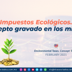Impuestos Ecológicos. Concepto gravado en los mismos