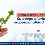 Impuestos Ecológicos. Su apego al principio de proporcionalidad tributaria