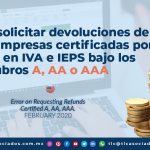 Error al solicitar devoluciones de IVA por empresas certificadas por el SAT en IVA e IEPS bajo los rubros A, AA o AAA