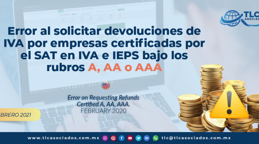Error al solicitar devoluciones de IVA por empresas certificadas por el SAT en IVA e IEPS bajo los rubros A, AA o AAA