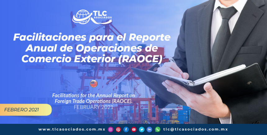Facilitaciones para el Reporte Anual de Operaciones de Comercio Exterior (RAOCE)