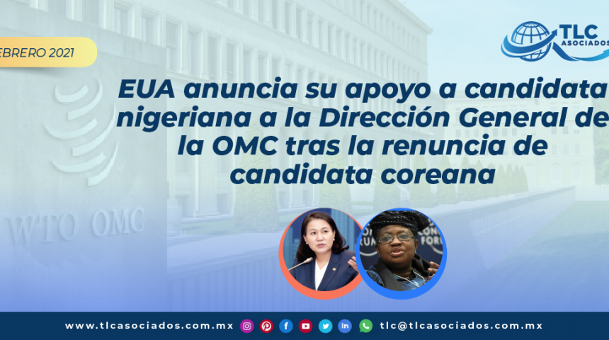 EUA anuncia su apoyo a candidata nigeriana a la Dirección General de la OMC tras la renuncia de candidata coreana