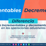 Diferencias entre incrementables y decrementables en las operaciones aduaneras.