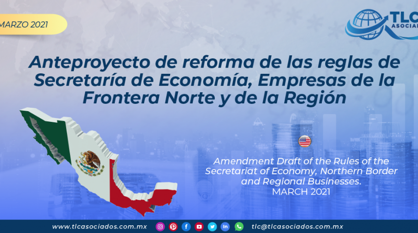 Anteproyecto de reforma de las reglas de Secretaría de Economía, Empresas de la Frontera Norte y de la Región