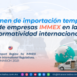 Régimen de importación temporal de empresas IMMEX en la normatividad internacional