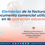 Elementos de la factura o documento comercial utilizados en la operación aduanera