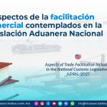 Aspectos de la facilitación comercial contemplados en la Legislación Aduanera Nacional