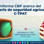 Informa CBP acerca del criterio de seguridad agrícola C-TPAT