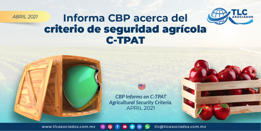 Informa CBP acerca del criterio de seguridad agrícola C-TPAT