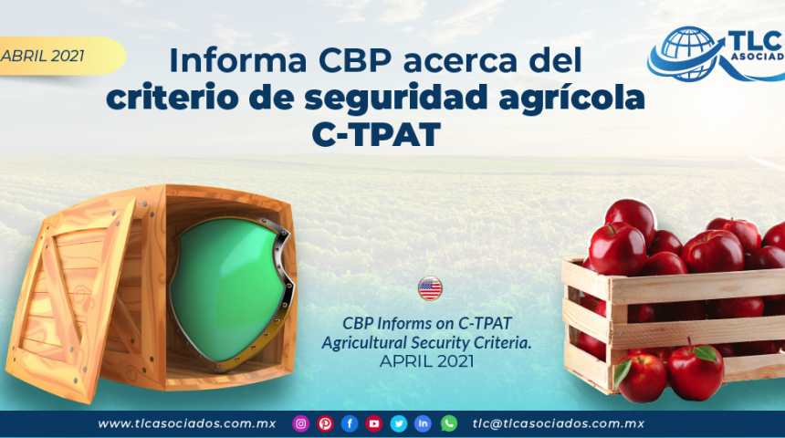 Informa CBP acerca del criterio de seguridad agrícola C-TPAT