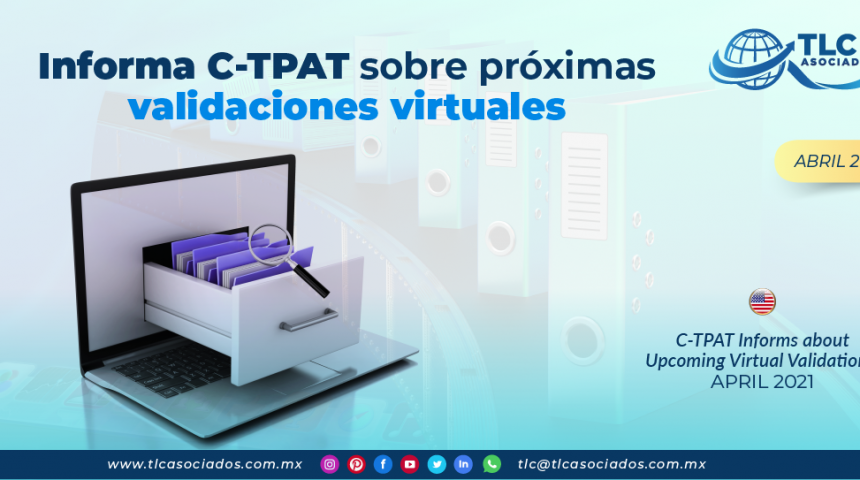 Informa C-TPAT sobre próximas validaciones virtuales