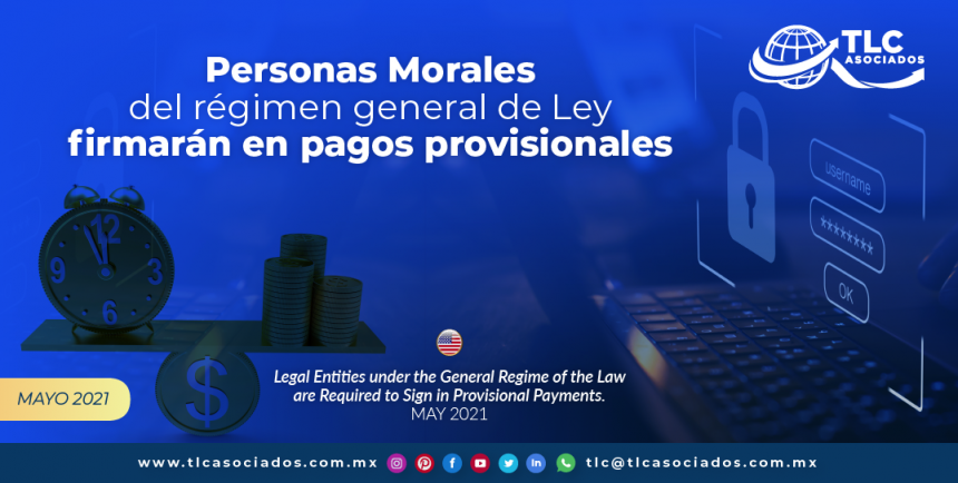 Personas Morales del régimen general de Ley firmarán en pagos provisionales