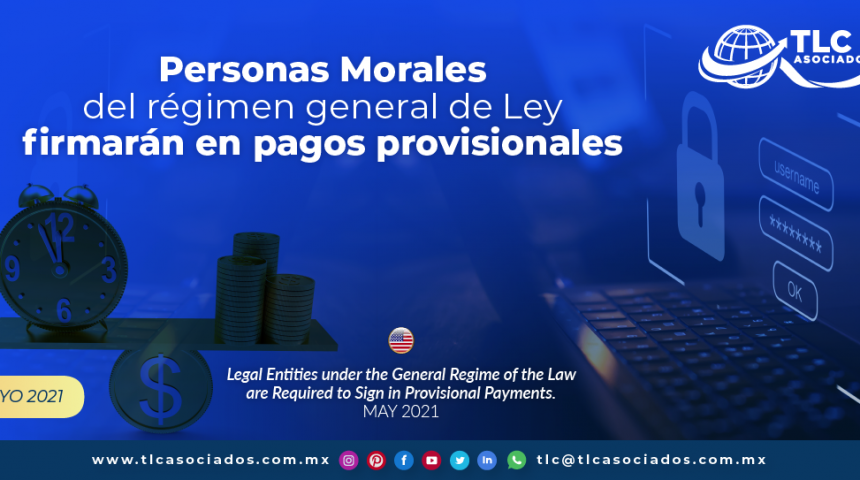 Personas Morales del régimen general de Ley firmarán en pagos provisionales