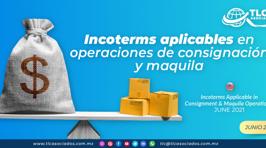 Incoterms aplicables en operaciones de consignación y maquila.