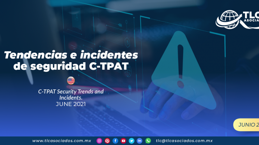 Tendencias e incidentes de seguridad C-TPAT