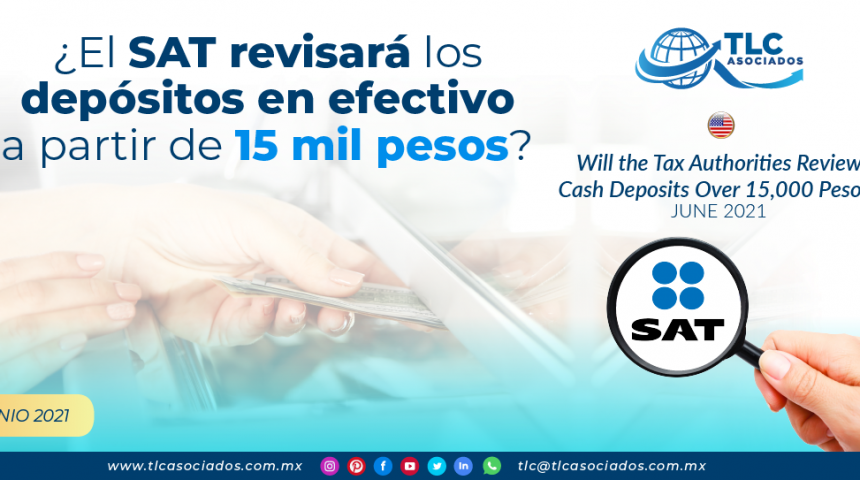 ¿El SAT revisará los depósitos en efectivo a partir de 15 mil pesos?