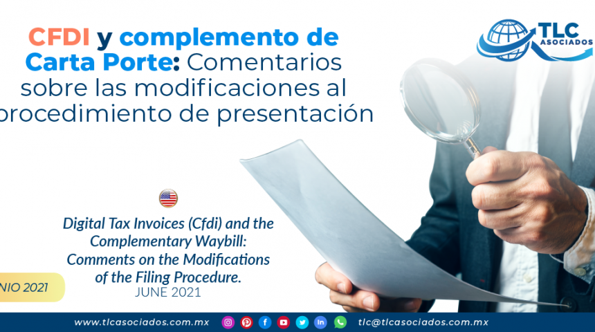 CFDI y complemento de Carta Porte: comentarios sobre las modificaciones al procedimiento de presentación