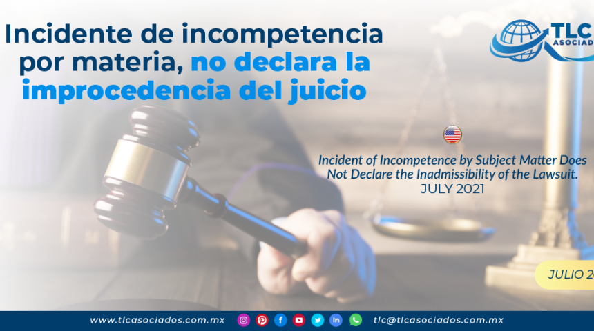 Incidente de incompetencia por materia, no declara la improcedencia del juicio