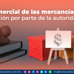 Valor comercial de las mercancías, su motivación por parte de la autoridad