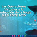 Las Operaciones Virtuales y la Eliminación de la Regla 5.2.5 RGCE 2020