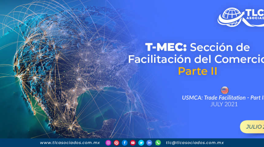 T-MEC: Sección de Facilitación del Comercio, Parte II