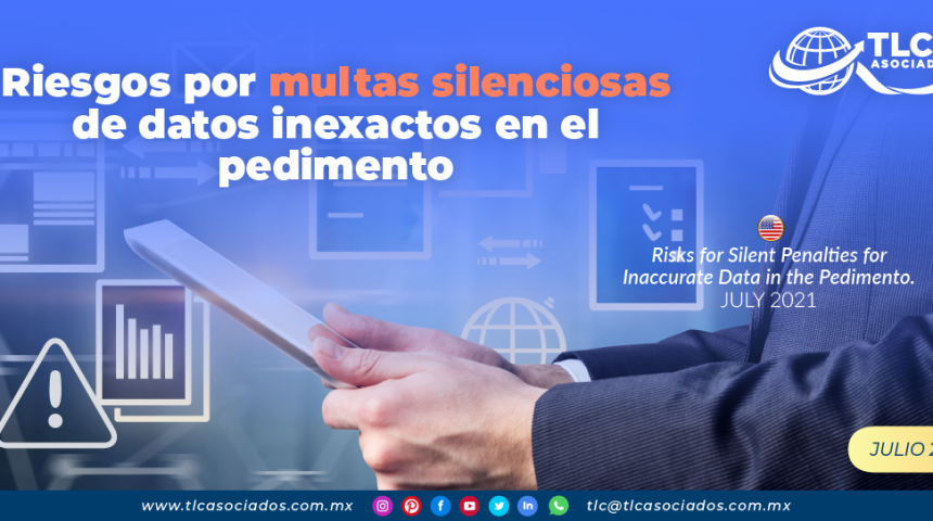Riesgos por multas silenciosas de datos inexactos en el pedimento
