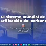 El sistema mundial de tarificación del carbono.