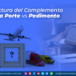 Estructura del Complemento Carta Porte vs Pedimento