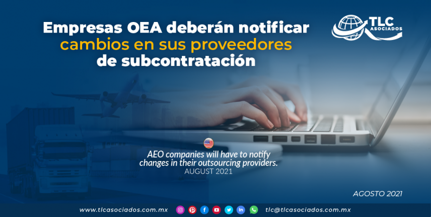 Empresas OEA deberán notificar cambios en sus proveedores de subcontratación