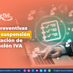 Medidas preventivas para evitar suspensión o cancelación de certificación IVA