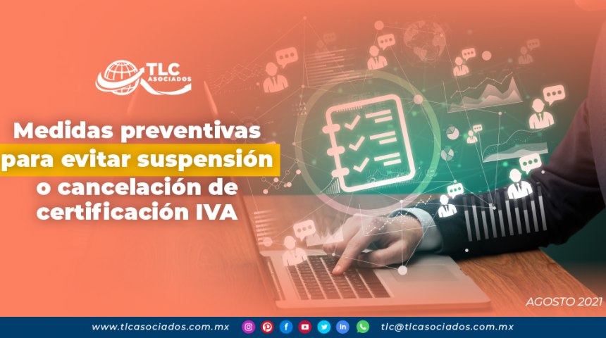 Medidas preventivas para evitar suspensión o cancelación de certificación IVA